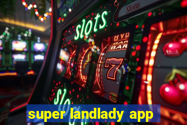 super landlady app